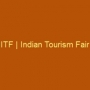 ITF Indian Tourism Fair