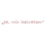 Ja wir heiraten