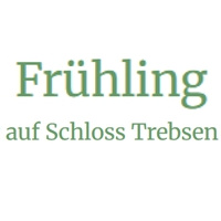 Frühling auf Schloss Trebsen 2026 Trebsen, Mulde