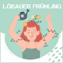 Löbauer Spring (Löbauer Frühling) Löbau - Exhibition Details
